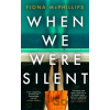 When We Were Silent - Fiona McPhillips