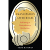 Emancipation After Hegel (Todd (University of Vermont) McGowan)()