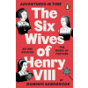 Adventures in Time: The Six Wives of Henry VIII