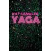 Kat Sandler - Yaga