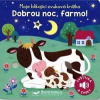 Moje blikající zvuková knížka Dobrou noc, farmo! - autor neuvedený