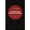 Tattoos and Popular Culture: Cultural Representations in Ink (Barron Lee)