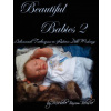 Beautiful Babies 2: Advanced Techniques in Reborn Doll Making (Michele,Barrow-B lisle)(Brožovaná)