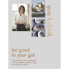 Be Good to Your Gut
