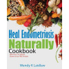 Heal Endometriosis Naturally Cookbook