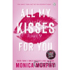 All My Kisses for You - Monica Murphy