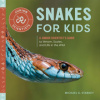 Snakes for Kids: A Junior Scientist's Guide to Venom, Scales, and Life in the Wild (Brožovaná)