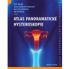Atlas panoramatické hysteroskopie - Jana Daňková Kučerová, Jana Dvořáčková, Petr Kovář, David Kužel