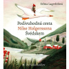 Podivuhodná cesta Nilde Holgessona Švédskem - Selma Lagerlöfová