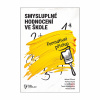 Smysluplné hodnocení ve škole (Martina Hezká, Lenka Kopecká, Michal Ševčík, Helena Zitková, Tomáš Blumenstein)