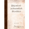Bájosloví pohanskích Slovákov - Ján Hollý - online doručenie