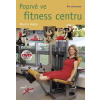 Poprvé ve fitness centru