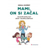 Mami, on si začal