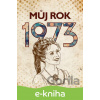 E-kniha Můj rok 1973 - Martin Ježek