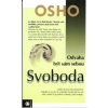 Osho: Svoboda - odvaha být sám sebou (svoboda jde ruku v ruce s převzetím odpovědnosti sama za sebe a nevymlouváním se na církev, stát, dědičnost či nespravedlnost ( 170 str. B5) (vydání Eugenika 2022