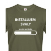 Pánske fitness tričko Inštalujem svaly, Barva Military - 69, Velikost L Bezvatriko.cz 0183