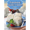 Recepty od babičky 7 Tvarohové zákusky a dezerty