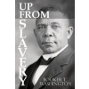 Up From Slavery by Booker T. Washington