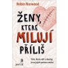 Ženy, které milují příliš - Robin Norwood