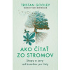 Ako čítať zo stromov - Tristan Gooley