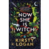 Now She is Witch - Kirsty Logan