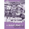 Oxford Read and Imagine Level 4: A Machine for the Future Activity Book