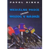 Mediálne pasce verzus mozog v nádrži - Dinka Pavol