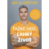 Ťažké veci, ľahký život - Jay Alderton