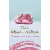 Mama pre Veroniku, 2. vydanie - Keleová-Vasilková Táňa