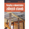 Poruchy a rekonstrukce zděných staveb - Jaroslav Solař