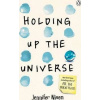 Holding Up the Universe - Jennifer Niven