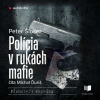 Polícia v rukách mafie - Peter Šloser (mp3 audiokniha)