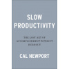 Slow Productivity: The Lost Art of Accomplishment Without Burnout (Pevná)