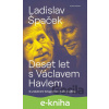 E-kniha Deset let s Václavem Havlem - Ladislav Špaček