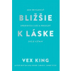 Bližšie k láske - Vex King