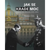 Jak se krade moc - Roman Cílek