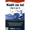 Kašli na to! Uleví se ti. - John C. Parkin