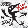 TETES RAIDES - CORPS DE MOTS (1DVD)