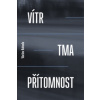 Vítr, tma, přítomnost