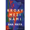 Kroky mezi námi - Maya Ana