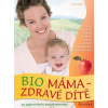 Bio máma - zdravé dítě - Lynda Fassa