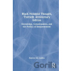 Black Feminist Thought, 30th Anniversary Edition - Patricia Hill Collins