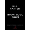 Boom, Bust, Boom - Bill Carter