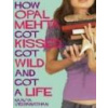 How Opal Mehta Got Kissed Got Wild and Got A Life