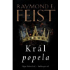 Sága ohňotvůrců: Král popela - Feist Raymond E.