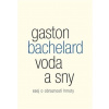 Voda a sny - Gaston Bachelard