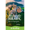 E-kniha Slovenské hrady, ako ich nepoznáte - Čarovné Slovensko - Rado Hoppej, Simona Hričišinová a kolektív