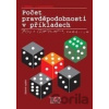 Počet pravděpodobnosti v příkladech - Petr Hebák, Jana Kahounová