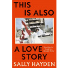 This is Also a Love Story