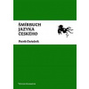 Šmírbuch jazyka českého - Slovník nekonvenční češtiny 1945-1989 - 4.vydání - Ouředník Patrik